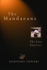 The Mandaeans: The Last Gnostics Cover Image