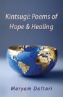 Kintsugi: Poems of Hope & Healing By Maryam Daftari Cover Image