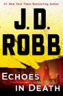 Echoes in Death: An Eve Dallas Novel By J. D. Robb Cover Image
