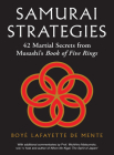Samurai Strategies: 42 Martial Secrets from Musashi's Book of Five Rings (the Samurai Way of Winning!) By Boye Lafayette De Mente, Michihiro Matsumoto (Commentator) Cover Image