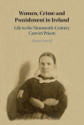 Women, Crime and Punishment in Ireland By Elaine Farrell Cover Image