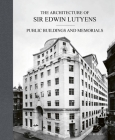 The Architecture of Sir Edwin Lutyens: Public Buildings and Memorials Cover Image