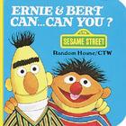 Ernie & Bert Can-- Can You? (Step-Up Adventures) By Sesame Street, Fukuda, Michael Smollin (Illustrator) Cover Image