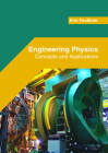 Engineering Physics: Concepts and Applications By Erin Faulkner (Editor) Cover Image