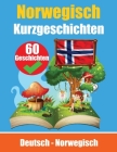 Kurzgeschichten auf Norwegisch Norwegisch und Deutsch Nebeneinander: Lernen Sie die norwegische Sprache Zweisprachige Kurzgeschichten - Deutsch und No Cover Image
