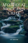 Mystery at Moccasin Creek By Judy Worsham Cover Image