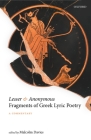 Lesser and Anonymous Fragments of Greek Lyric Poetry: A Commentary By Malcolm Davies (Editor) Cover Image