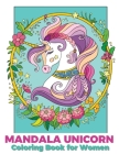 Mandala unicorn coloring book for women: Coloring Book for grown ups with Beautiful Unicorn Designs (Unicorns Coloring Books) By N. B. Ashley Cover Image