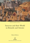 Saracens and their World in Boiardo and Ariosto (Italian Perspectives #47) By Maria Pavlova Cover Image