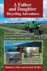 A Father and Daughter Bicycling Adventure: A Cross-Country Journey and a Six Week Tour of New Zealand's South Island By Jocelyn/J Marie/M Rice, Michael/M Allen/A Rice Cover Image