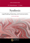 Synthesis: Legal Reading, Reasoning, and Communication (Aspen Casebook) Cover Image