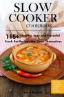 Slow Cooker Cookbook: 115+ Healthy, Easy and Flavorful Crock Pot Recipes That Cook Themselves Cover Image