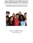 The Theory and Practice of Peer Mentoring in Schools: How to Recruit, Train, Supervise and Engage Students as Peer Mentors By Rey a. Carr Phd Cover Image