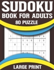 Sudoku Book For Adults: Sudoku Puzzle Book For Adults with Solutions-Easy to Hard Sudoku Puzzles By Nitat Rahlit Publishing Cover Image
