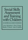 Social Skills Assessment and Training with Children: An Empirically Based Handbook (NATO Science Series B:) Cover Image