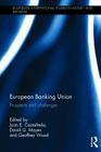 European Banking Union: Prospects and challenges (Routledge International Studies in Money and Banking) Cover Image