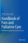 Handbook of Pain and Palliative Care: Biobehavioral Approaches for the Life Course By Rhonda J. Moore (Editor) Cover Image