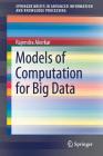 Models of Computation for Big Data By Rajendra Akerkar Cover Image