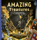 Amazing Treasures: 100+ Objects and Places That Will Boggle Your Mind (Our Amazing World #2) Cover Image