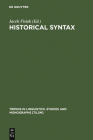 Historical Syntax (Trends in Linguistics. Studies and Monographs [Tilsm] #23) By Jacek Fisiak (Editor) Cover Image