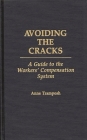 Avoiding the Cracks: A Guide to the Workers' Compensation System By Anne Tramposh Cover Image