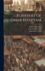 Rubá'iyát of Omar Khayyám By Omar Khayyam, Paul Elder and Company (1909) Bkp Cu (Created by), Tomoyé Press Bkp Cu-Banc Cover Image