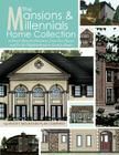 The Mansions & Millennials Home Collection: 16 House Plans for Dreamers, From Tiny Houses and Pocket Neighborhoods to Luxury Homes Cover Image