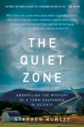 The Quiet Zone: Unraveling the Mystery of a Town Suspended in Silence By Stephen Kurczy Cover Image