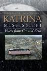 Katrina, Mississippi: Voices from Ground Zero By Nancykay Sullivan Wessman Cover Image