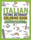 Italian Picture Dictionary Coloring Book: Over 1500 Italian Words and Phrases for Creative & Visual Learners of All Ages (Color and Learn) By Lingo Mastery Cover Image