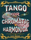 Tango for Chromatic Harmonica By Dave Brown Cover Image