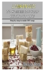 A Complete Guide to Homemade Soap Without Lye: Step by step to make DIY soap By Melissa Wood Cover Image