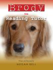 Brody the Reading Tutor By Megan Bell Cover Image