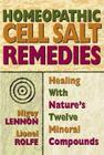 Homeopathic Cell Salt Remedies: Healing with Nature's Twelve Mineral Compounds By Nigey Lennon, Lionel Rolfe Cover Image