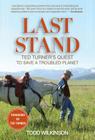Last Stand: Ted Turner's Quest to Save a Troubled Planet Cover Image