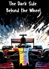 The Dark Side Behind the Wheel Cover Image