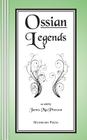Ossian Legends By Sasha Newborn (Editor), James MacPherson Cover Image