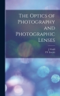 The Optics of Photography and Photographic Lenses Cover Image