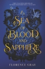 A Sea of Blood and Sapphire: They wanted her dead, so she sold her soul to leave. Cover Image