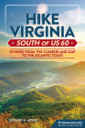 Hike Virginia South of Us 60: 51 Hikes from the Cumberland Gap to the Atlantic Coast Cover Image