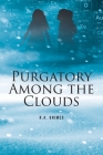 Purgatory Among the Clouds By R. a. Grimes Cover Image