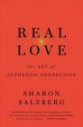 Real Love: The Art of Mindful Connection By Sharon Salzberg Cover Image