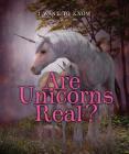 Are Unicorns Real? (I Want to Know) By Portia Summers, Dana Meachen Rau Cover Image