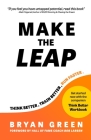 Make the Leap: Think Better, Train Better, Run Faster By Bryan Green, Bryan Green (Illustrator), Bob Larsen (Foreword by) Cover Image