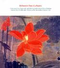 Between Two Cultures: Late-Nineteenth- And Twentieth-Century Chinese Paintings from the Robert H. Ellsworth Collection in the Me By Wen C. Fong Cover Image