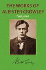 The Works of Aleister Crowley Vol. 1 By Aleister Crowley Cover Image