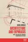 Architecture and Ekphrasis: Space, Time and the Embodied Description of the Past (Rethinking Art's Histories) Cover Image