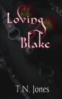 Loving Blake By Tomara N. Jones, Owen Duckett Jr (Photographer) Cover Image