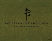Gregory Crewdson: Cathedral of the Pines By Gregory Crewdson (Photographer), Alexander Nemerov (Text by (Art/Photo Books)) Cover Image