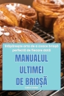 Manualul Ultimei de BrioȘĂ By Codrut Cristian Cover Image